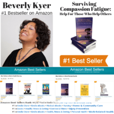 Beverly Kyer’s Book, “Surviving Compassion Fatigue: Help For Those Who Help Others,” Hit #1 Beverly Kyer’s Book, “Surviving Compassion Fatigue: Help For Those Who Help Others,” Hit #1