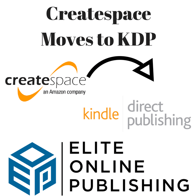 Createspace moving to Kindle Direct Publishing (KDP)