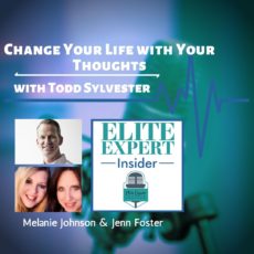 Change Your Life with Your Thoughts | with Todd Sylvester Change Your Life with Your Thoughts | with Todd Sylvester