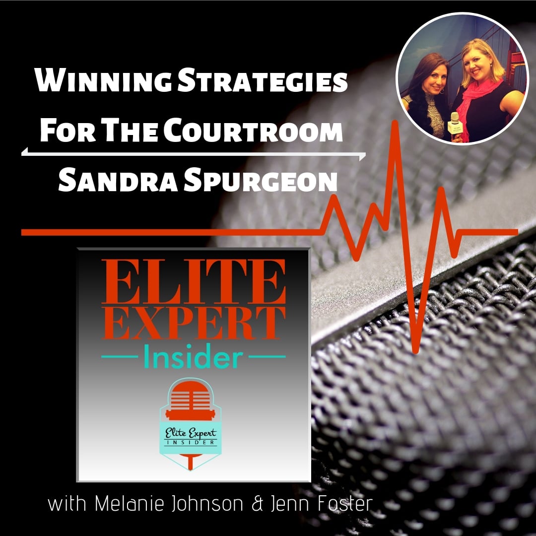 Winning Strategies For The Courtroom With Sandra Spurgeon