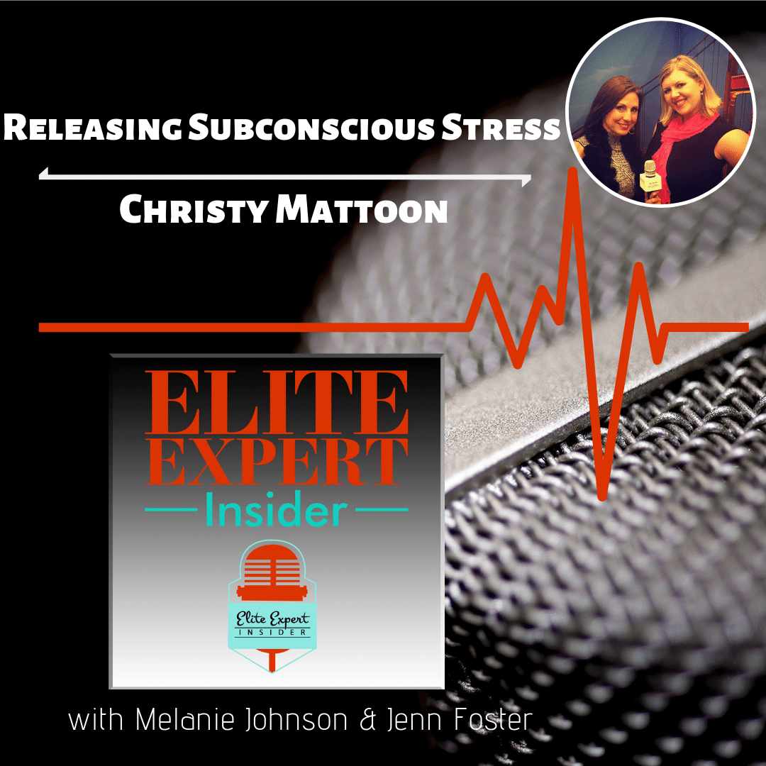 Releasing Subconscious Stress – with Christy Mattoon