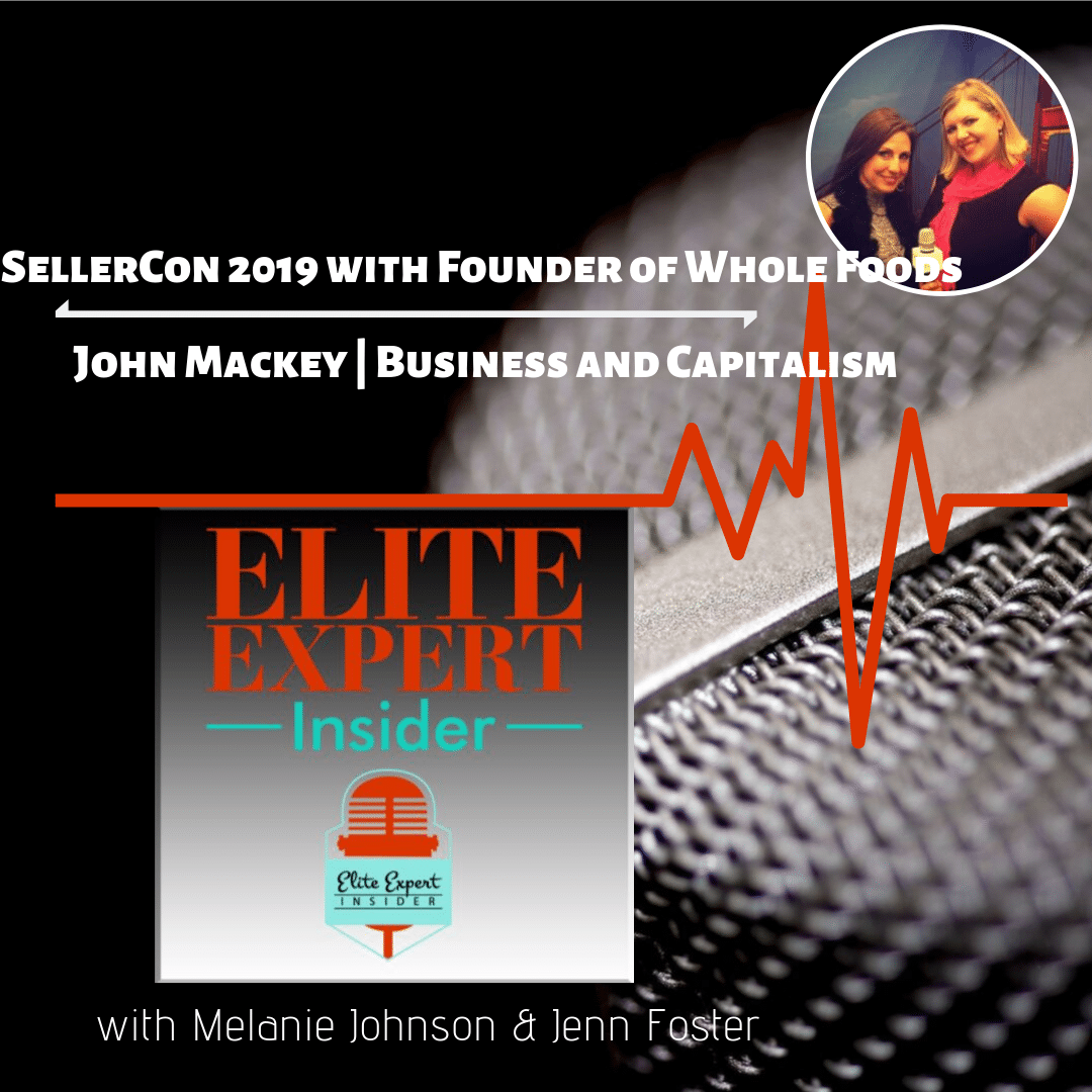 SellerCon 2019 with Founder of Whole Foods, John Mackey | Business and Capitalism