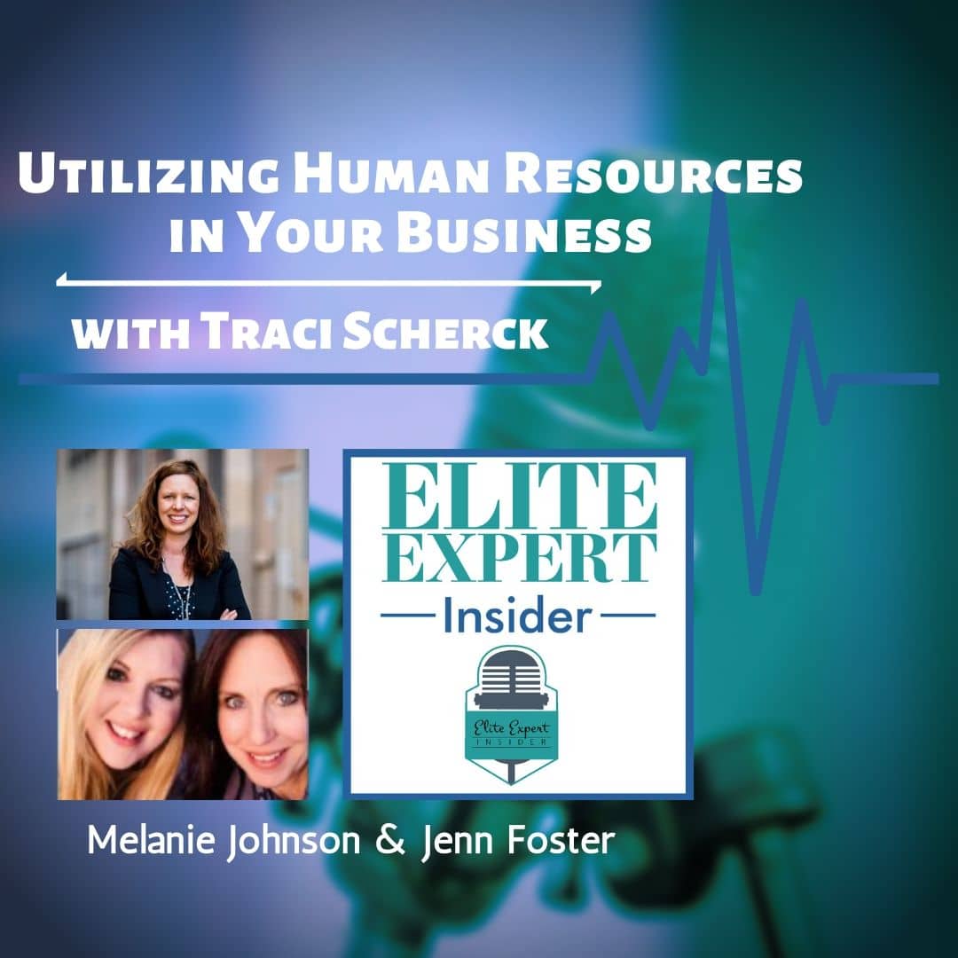 Utilizing Human Resources in Your Business | with Traci Scherck
