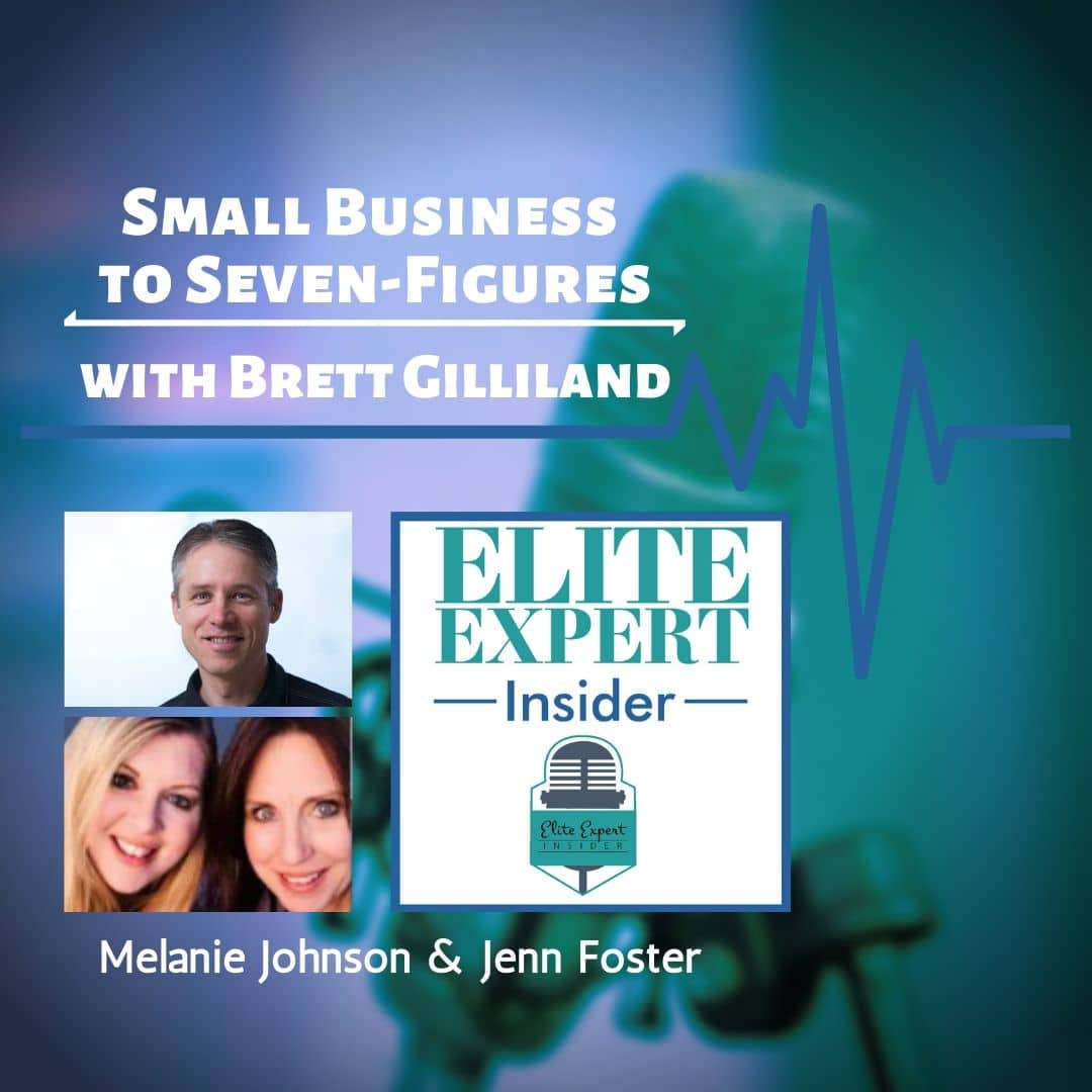 Small Business to Seven-Figures | with Brett Gilliland
