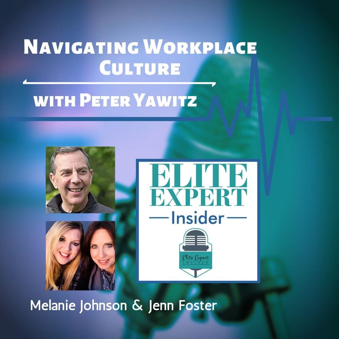 Navigating Workplace Culture | with Peter Yawitz