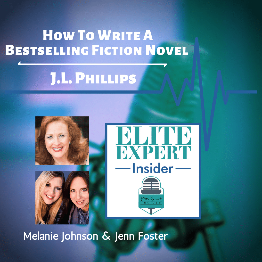 How To Write A Bestselling Fiction Novel With J.L. Phillips