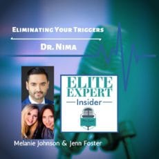 Eliminating Your Triggers With Dr. Nima Eliminating Your Triggers With Dr. Nima