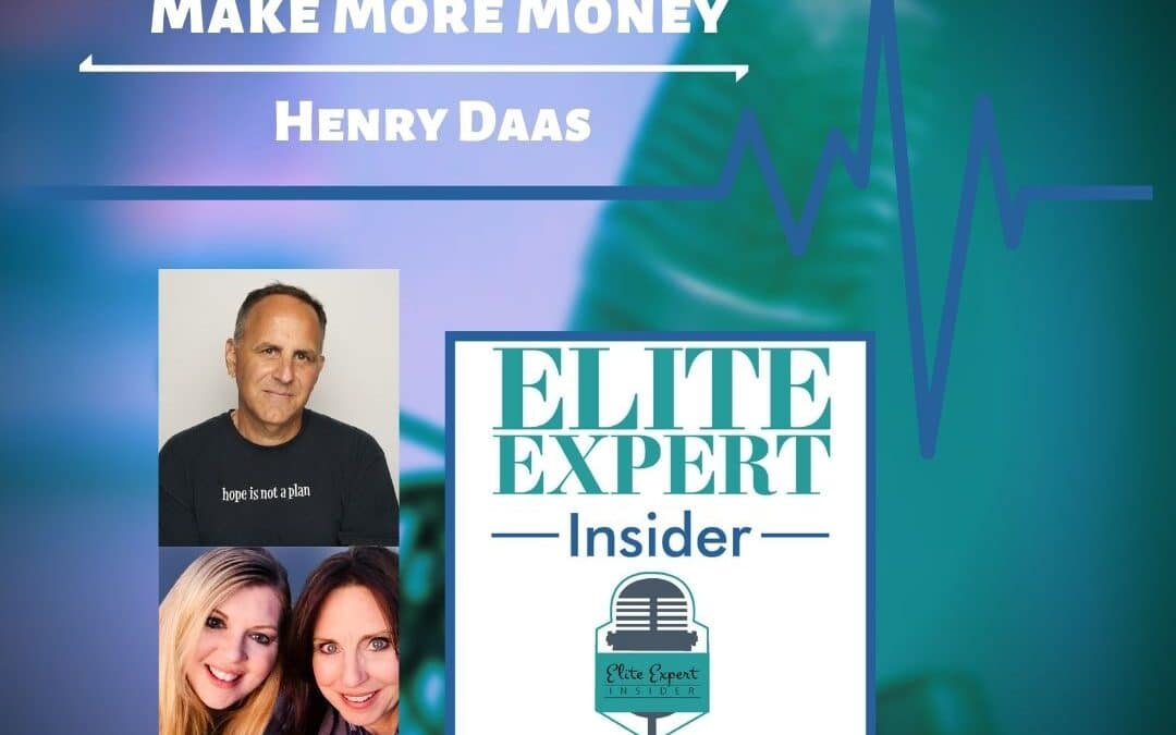 Make More Money with Henry Daas