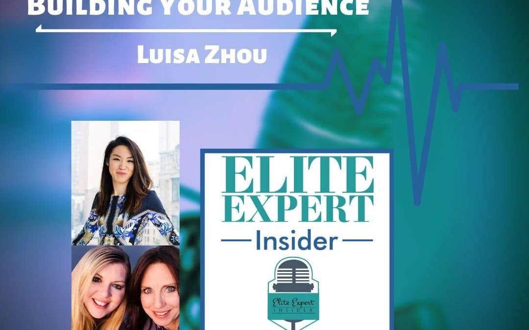 Building Your Audience with Luisa Zhou