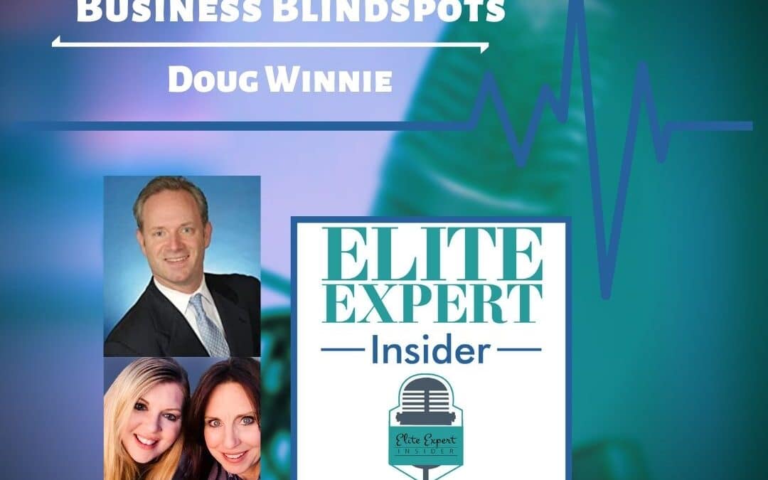 Business Blindspots With Doug Winnie