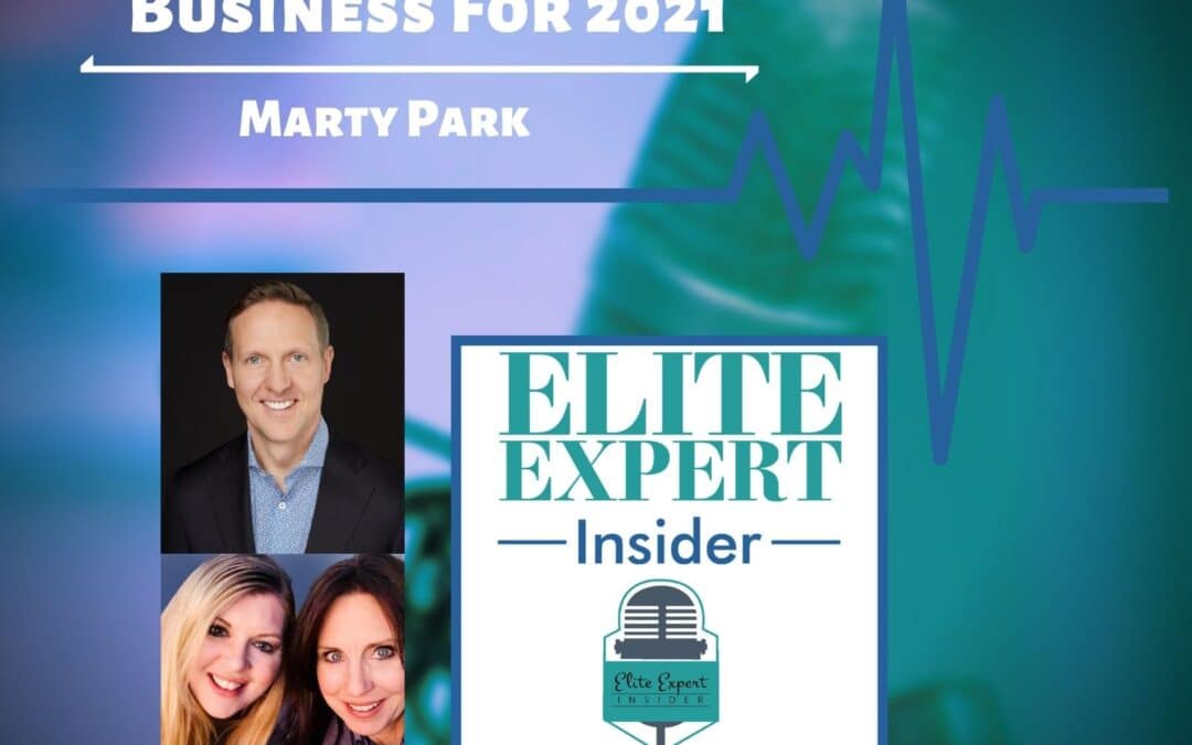 Preparing Your Business For 2021 With Marty Park
