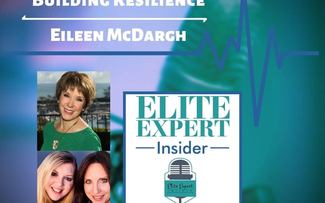 Building Resilience With Eileen McDargh