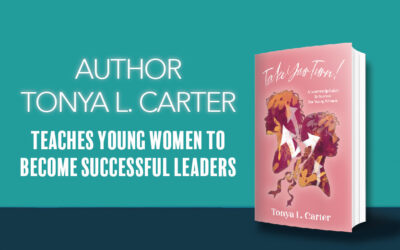 Author Tonya L. Carter Teaches Young Women To Become Successful Leaders