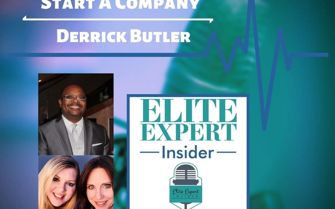 3 Main Ingredients To Start A Company With Derrick Butler