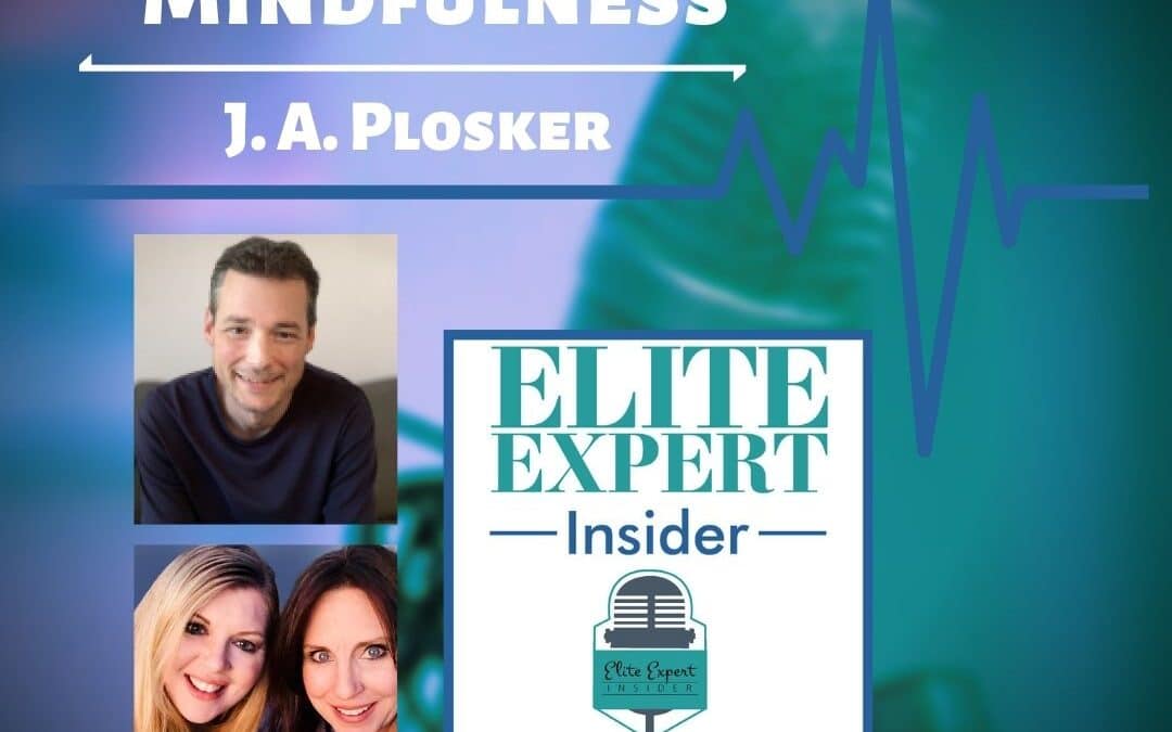 Mindfulness With J. A. Plosker