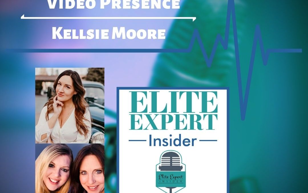 Creating Your Video Presence with Kellsie Moore