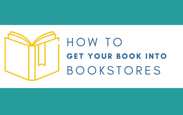 How To Get Your Book Into Bookstores