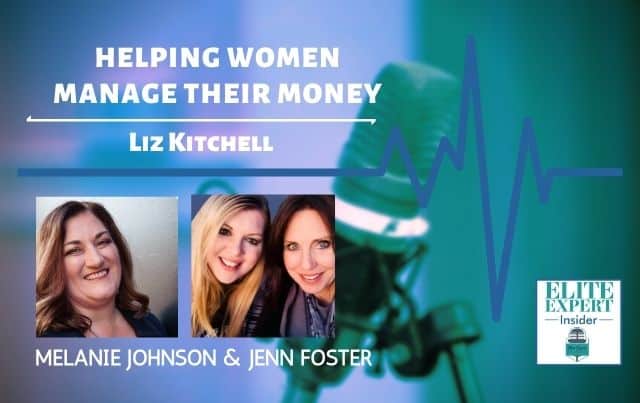 Helping Women Manage Their Money with Liz Kitchell