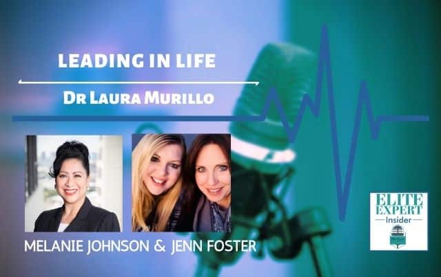 Leading in Life with Dr Laura Murillo