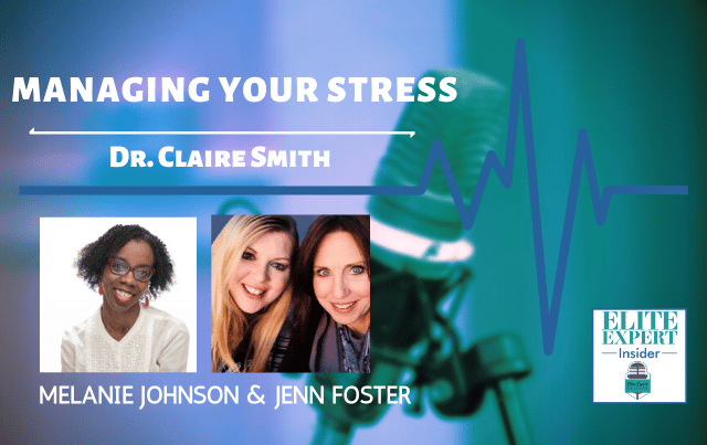 Managing Your Stress with Dr. Claire Smith