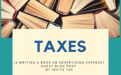 Tax Time is Coming, How is Writing a Book an Advertising Expense?