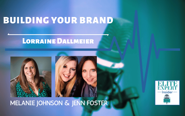 Building Your Brand with Lorraine Dallmeier