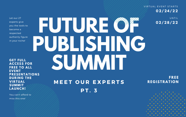 Future of Publishing Summit – Meet Our Experts pt.3