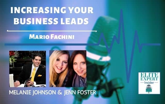 Increasing Your Business Leads with Mario Fachini