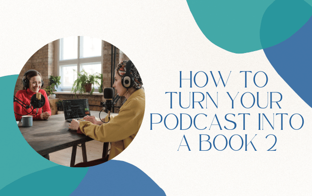 How to Turn Your Podcast into a Book 2
