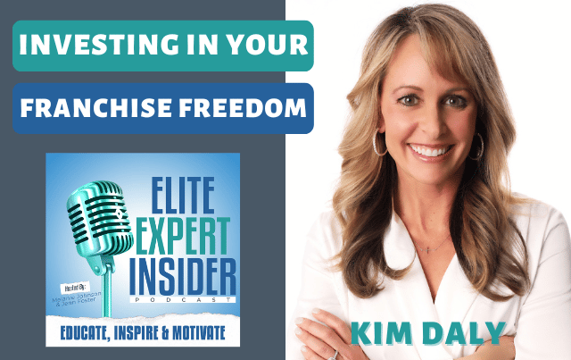 Investing In Your Franchise Freedom with Kim Daly