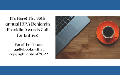 It’s Here! The 35th annual IBPA Benjamin Franklin Awards Call for Entries!