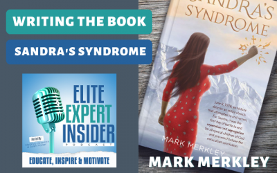 Writing The Book Sandra’s Syndrome with Mark Merkley