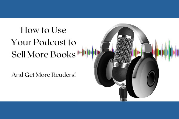How to use Your Podcast to Sell Books
