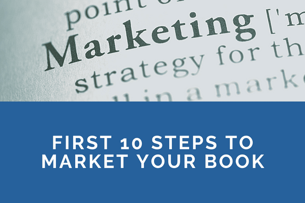 First TEN Steps to Kick Off your Book Marketing