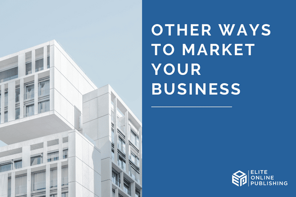 Other Ways to Market Your Business