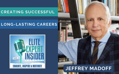 Creating Successful and Long-Lasting Careers with Jeffrey Madoff