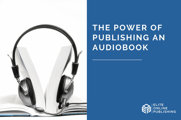 The Power of Publishing an Audiobook