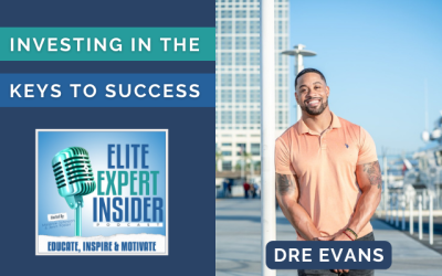 Investing In The Keys To Success with Dre Evans