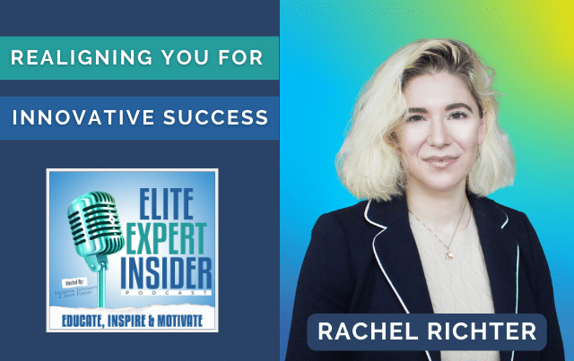 Realigning Yourself For Innovative Success with Rachel Richter