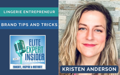 The Lingerie Entrepreneur: Branding Tips and Tricks with Kristen Anderson