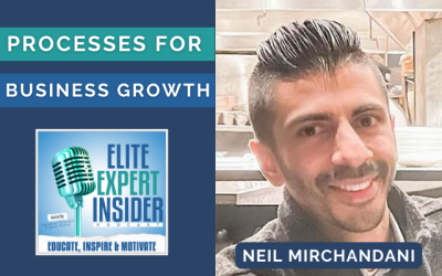 Importance of Processes for Business Growth and Scaling with Neil Mirchandani