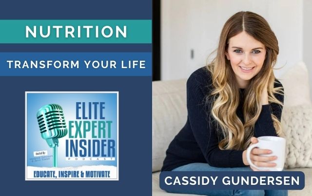 Revamp Your Nutrition and Transform Your Life with Cassidy Gundersen