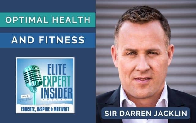 Achieving Optimal Health and Fitness with Sir Darren Jacklin