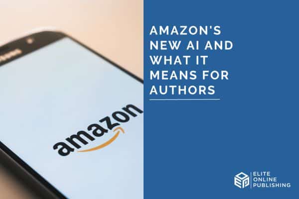 Amazon’s New AI and What It Means For Authors