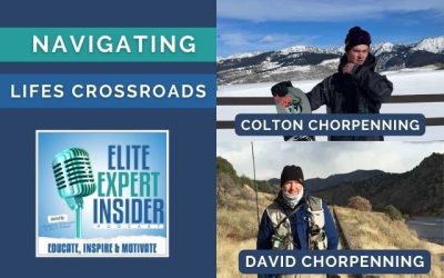 From Frustration to Fulfillment: Navigating Life’s Crossroads with David & Colton Chorpenning