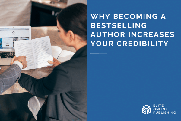 Why Becoming a Bestselling Author Increases Your Credibility