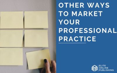Other Ways to Market Your Professional Practice