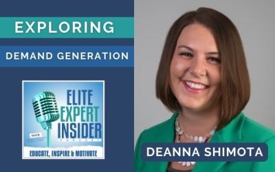 Beyond Marketing Basics: Exploring Demand Generation with Deanna Shimota