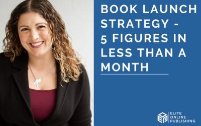 Book Launch Strategy – 5 Figures in Less Than A Month