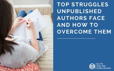 Top Struggles Unpublished Authors Face & How to Overcome Them